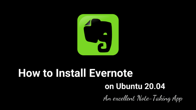 Как установить Evernote в Ubuntu 20.04 |  Отличное приложение для заметок