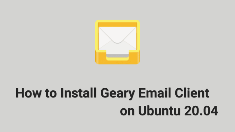 Как установить почтовый клиент Geary на Ubuntu 20.04