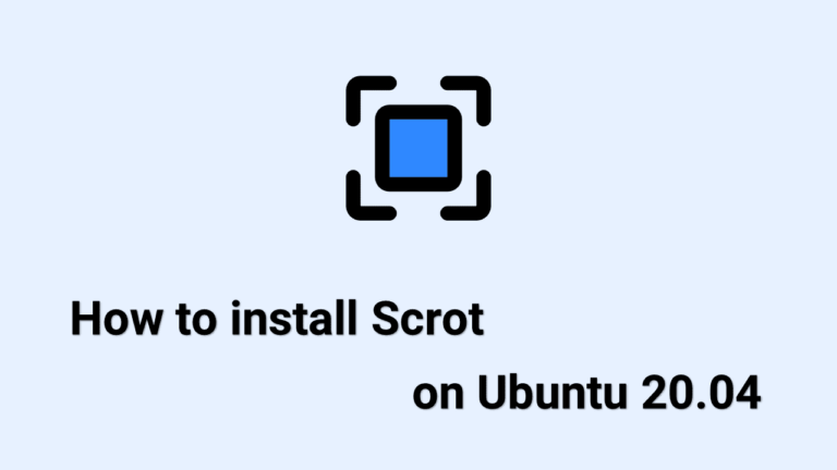 Как установить Scrot на Ubuntu 20.04 — инструмент командной строки для создания скриншотов в Linux